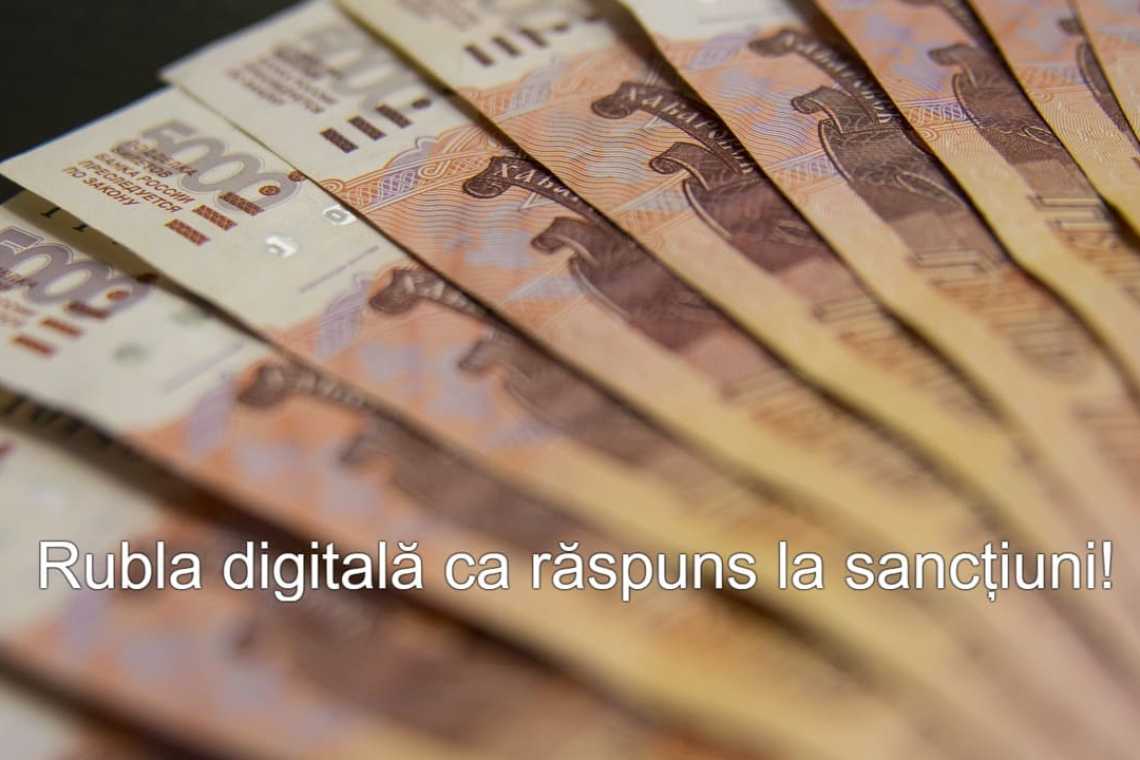 Rusia &icirc;ncearcă strada rublei digitale ca răspuns la sancțiuni!