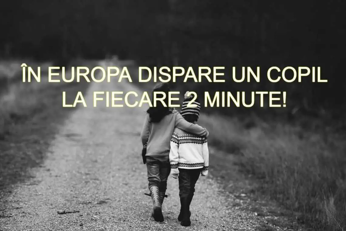 BOOM: În Europa au dispărut aproximativ 250.000 de copii, unul la fiecare două minute!